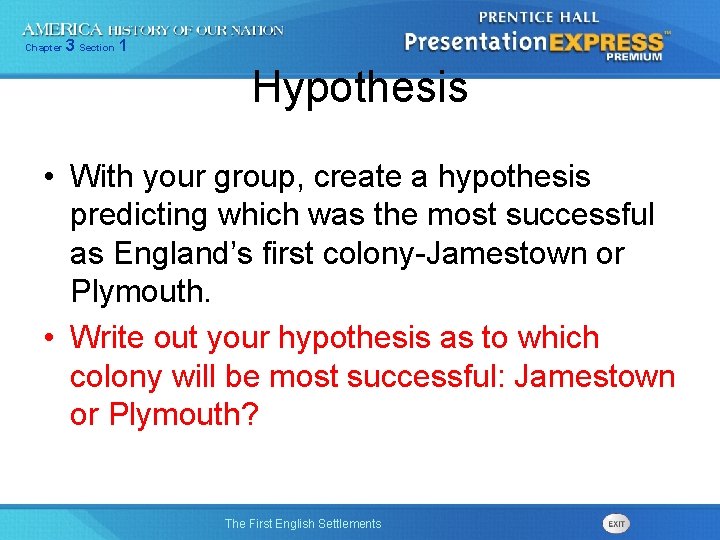 Chapter 3 Section 1 Hypothesis • With your group, create a hypothesis predicting which