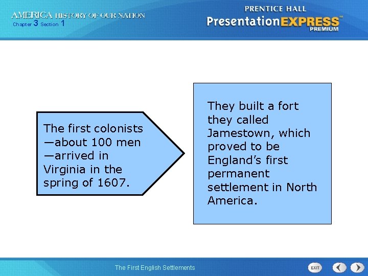 Chapter 3 Section 1 The first colonists —about 100 men —arrived in Virginia in