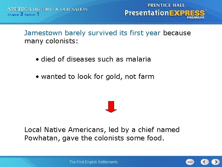 Chapter 3 Section 1 Jamestown barely survived its first year because many colonists: •