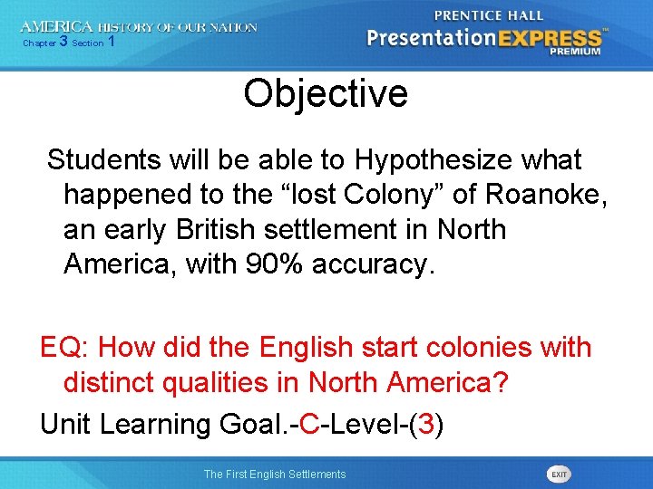 Chapter 3 Section 1 Objective Students will be able to Hypothesize what happened to