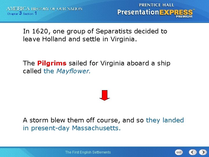 Chapter 3 Section 1 In 1620, one group of Separatists decided to leave Holland