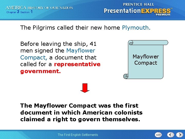 Chapter 3 Section 1 The Pilgrims called their new home Plymouth. Before leaving the