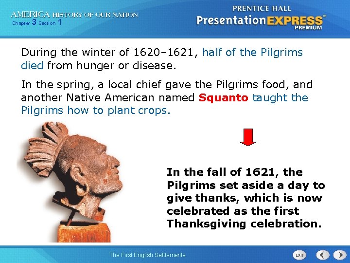 Chapter 3 Section 1 During the winter of 1620– 1621, half of the Pilgrims