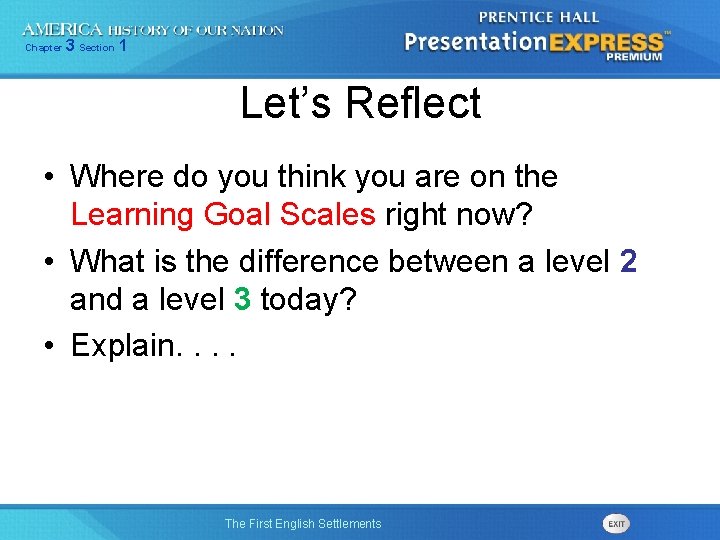 Chapter 3 Section 1 Let’s Reflect • Where do you think you are on