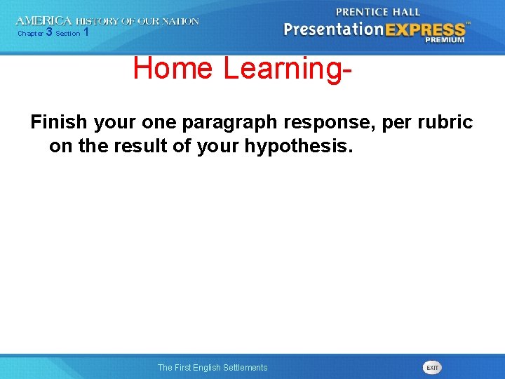 Chapter 3 Section 1 Home Learning. Finish your one paragraph response, per rubric on