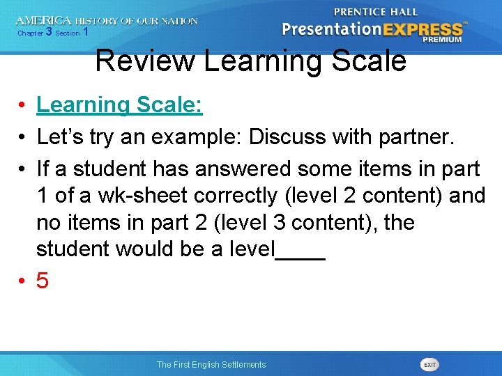 Chapter 3 Section 1 Review Learning Scale • Learning Scale: • Let’s try an