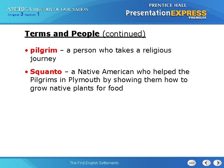 Chapter 3 Section 1 Terms and People (continued) • pilgrim – a person who