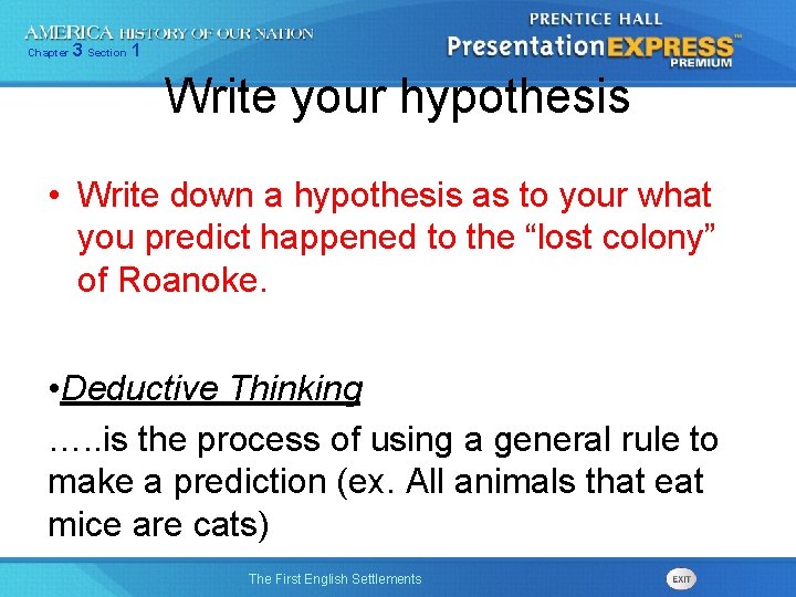 Chapter 3 Section 1 Write your hypothesis • Write down a hypothesis as to