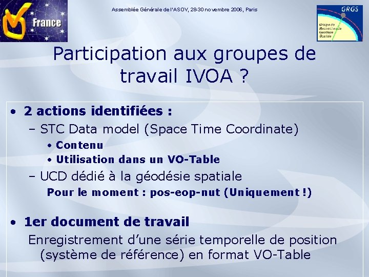 Assemblée Générale de l’ASOV, 28 -30 novembre 2006, Paris Participation aux groupes de travail