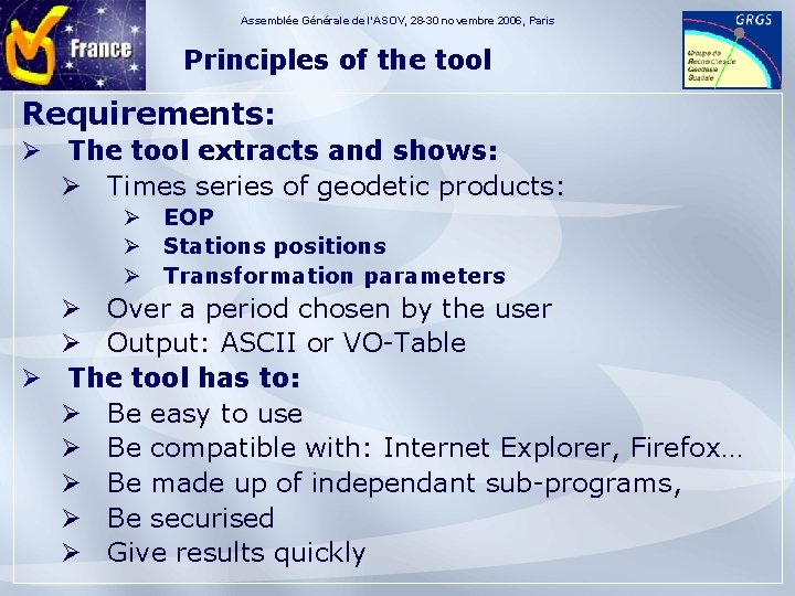 Assemblée Générale de l’ASOV, 28 -30 novembre 2006, Paris Principles of the tool Requirements: