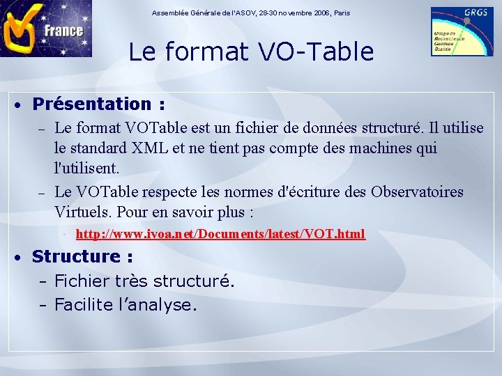 Assemblée Générale de l’ASOV, 28 -30 novembre 2006, Paris Le format VO-Table • Présentation