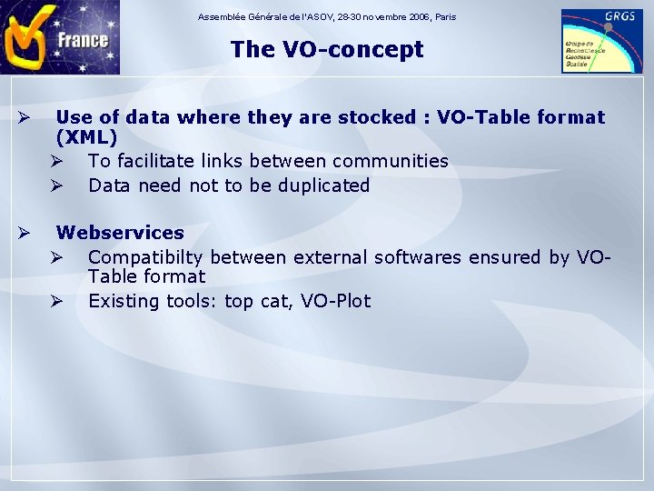 Assemblée Générale de l’ASOV, 28 -30 novembre 2006, Paris The VO-concept Ø Use of