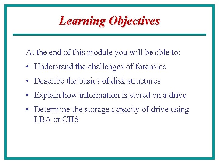 Learning Objectives At the end of this module you will be able to: •