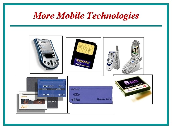 More Mobile Technologies 