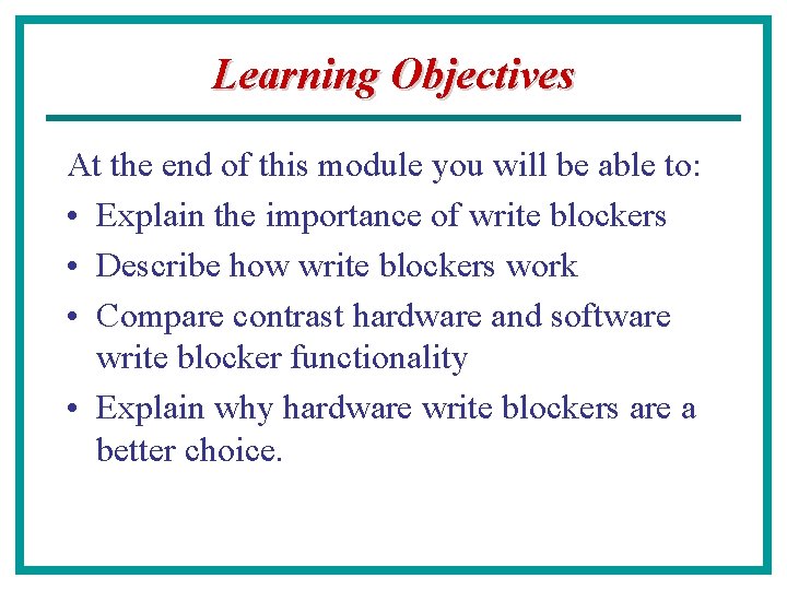 Learning Objectives At the end of this module you will be able to: •