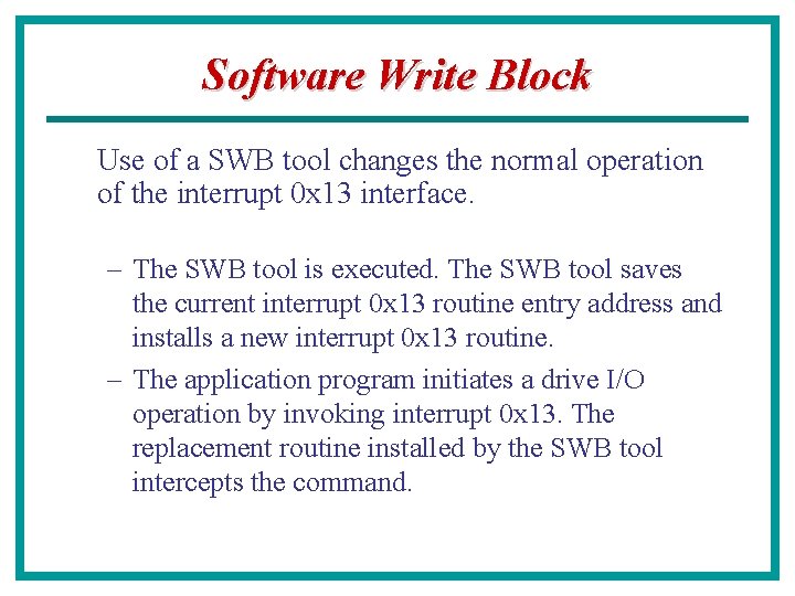 Software Write Block Use of a SWB tool changes the normal operation of the