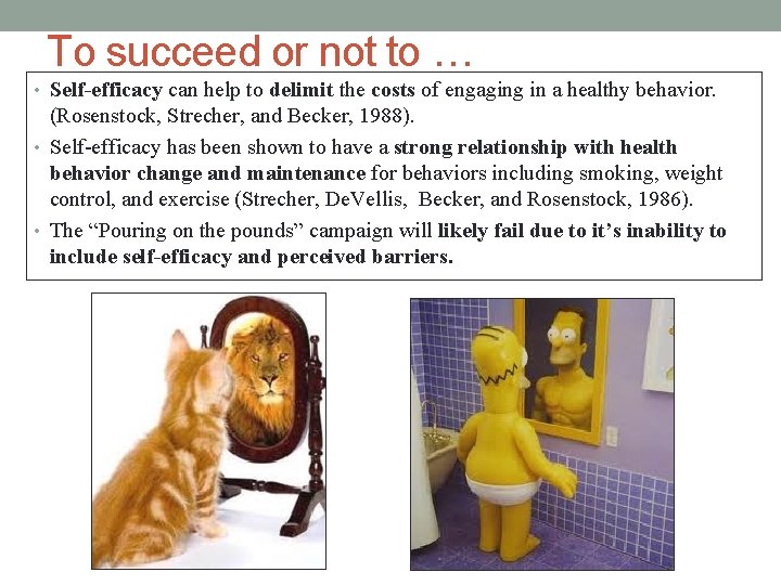 To succeed or not to … • Self-efficacy can help to delimit the costs