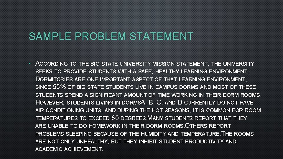 SAMPLE PROBLEM STATEMENT • ACCORDING TO THE BIG STATE UNIVERSITY MISSION STATEMENT, THE UNIVERSITY