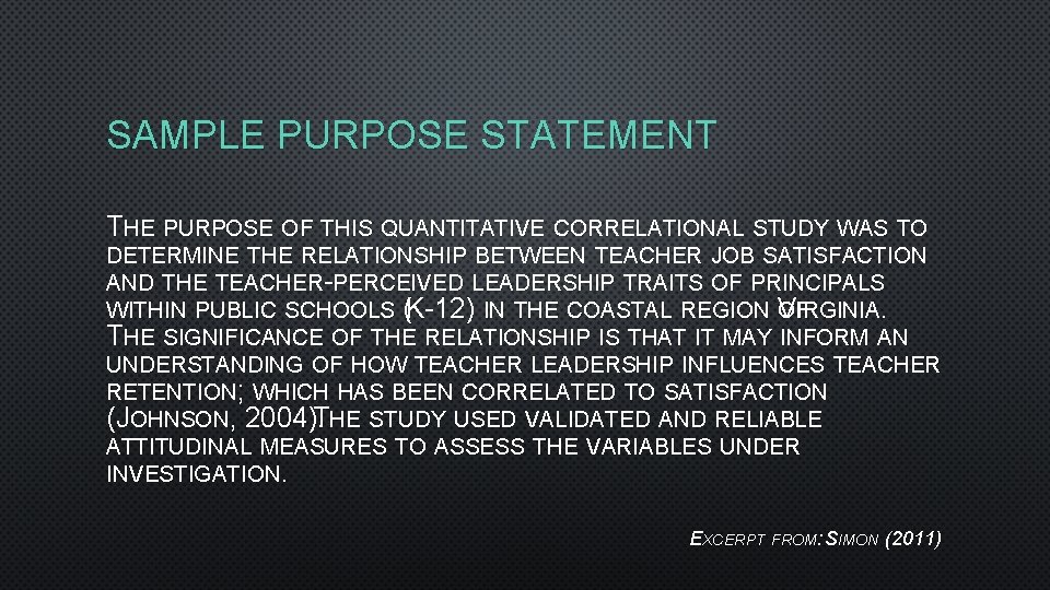 SAMPLE PURPOSE STATEMENT THE PURPOSE OF THIS QUANTITATIVE CORRELATIONAL STUDY WAS TO DETERMINE THE SAMPLE PURPOSE STATEMENT THE PURPOSE OF THIS QUANTITATIVE CORRELATIONAL STUDY WAS TO DETERMINE THE