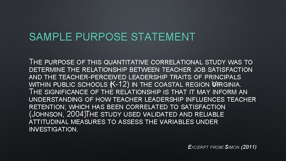 SAMPLE PURPOSE STATEMENT THE PURPOSE OF THIS QUANTITATIVE CORRELATIONAL STUDY WAS TO DETERMINE THE