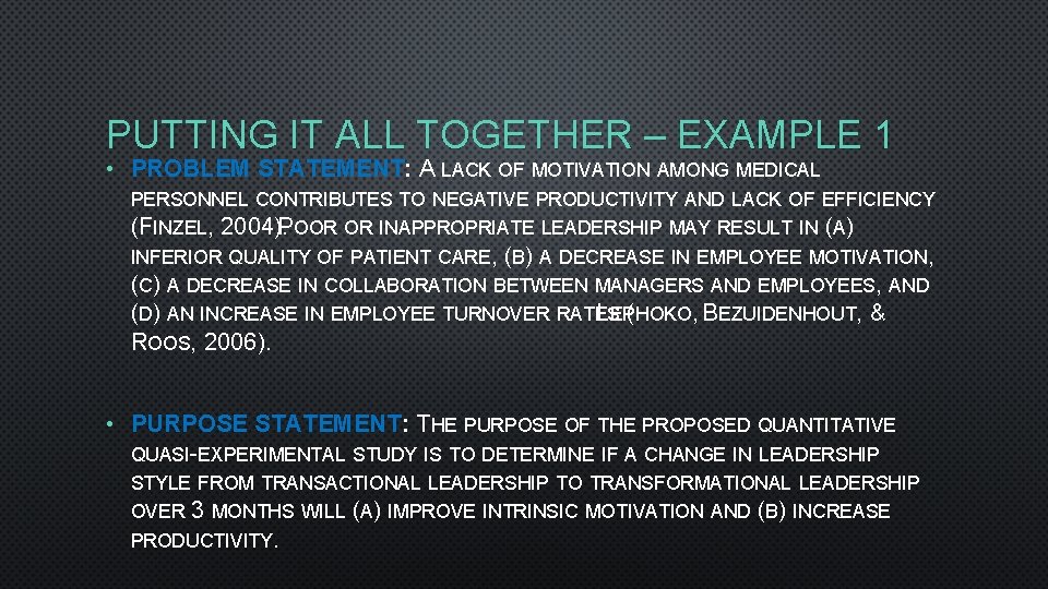 PUTTING IT ALL TOGETHER – EXAMPLE 1 • PROBLEM STATEMENT: A LACK OF MOTIVATION PUTTING IT ALL TOGETHER – EXAMPLE 1 • PROBLEM STATEMENT: A LACK OF MOTIVATION