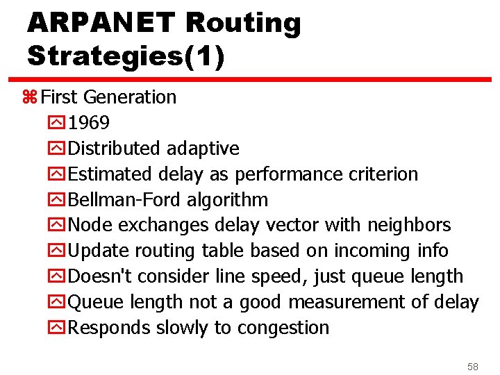 ARPANET Routing Strategies(1) z First Generation y 1969 y. Distributed adaptive y. Estimated delay