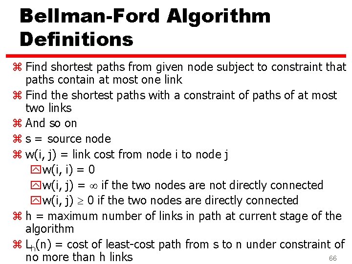 Bellman-Ford Algorithm Definitions z Find shortest paths from given node subject to constraint that