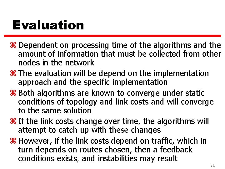 Evaluation z Dependent on processing time of the algorithms and the amount of information