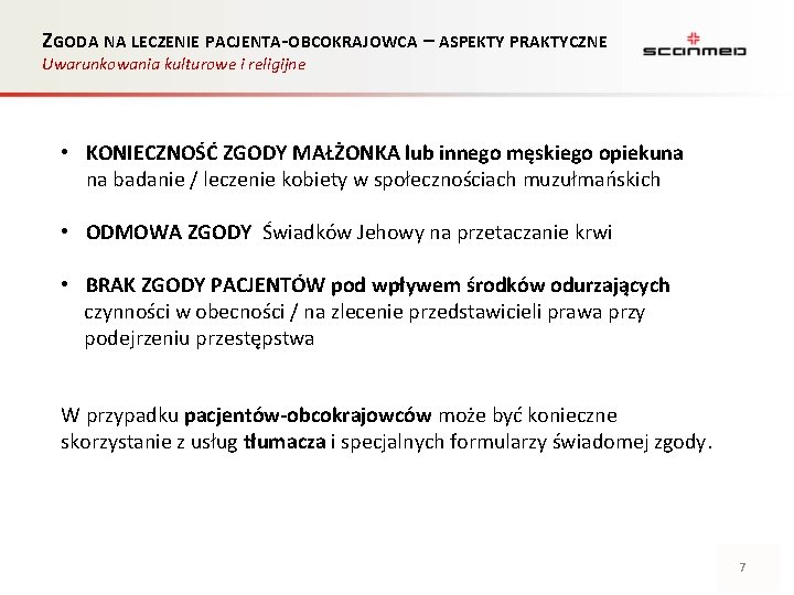 ZGODA NA LECZENIE PACJENTA-OBCOKRAJOWCA – ASPEKTY PRAKTYCZNE Uwarunkowania kulturowe i religijne • KONIECZNOŚĆ ZGODY