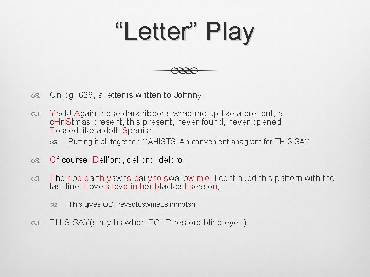 “Letter” Play On pg. 626, a letter is written to Johnny. Yack! Again these “Letter” Play On pg. 626, a letter is written to Johnny. Yack! Again these
