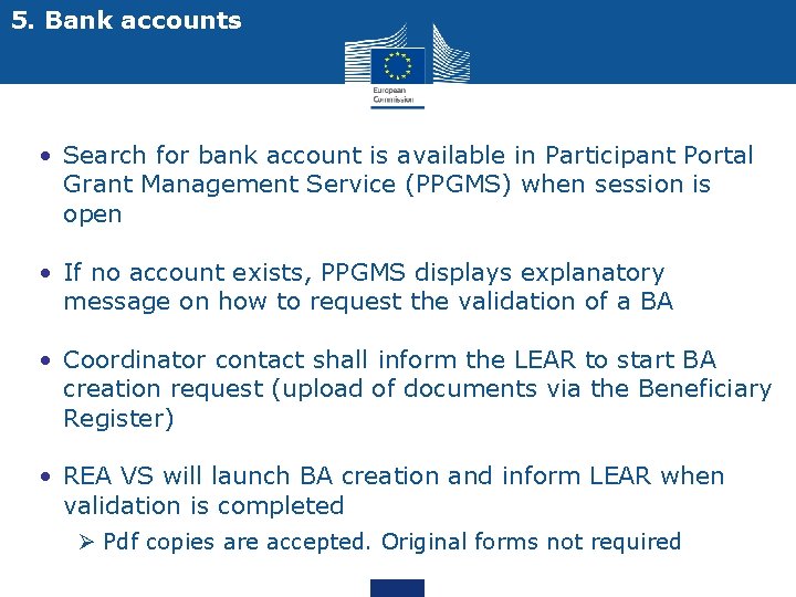5. Bank accounts • Search for bank account is available in Participant Portal Grant