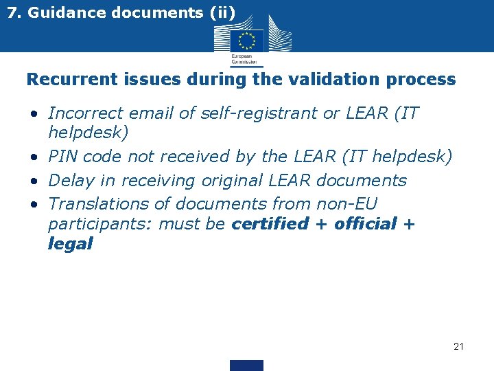 7. Guidance documents (ii) Recurrent issues during the validation process • Incorrect email of
