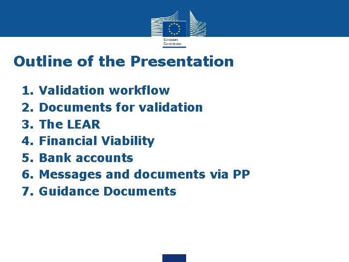 Outline of the Presentation 1. 2. 3. 4. 5. 6. 7. Validation workflow Documents