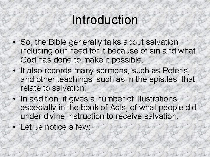 Introduction • So, the Bible generally talks about salvation, including our need for it