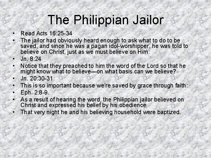 The Philippian Jailor • Read Acts 16: 25 -34 • The jailor had obviously