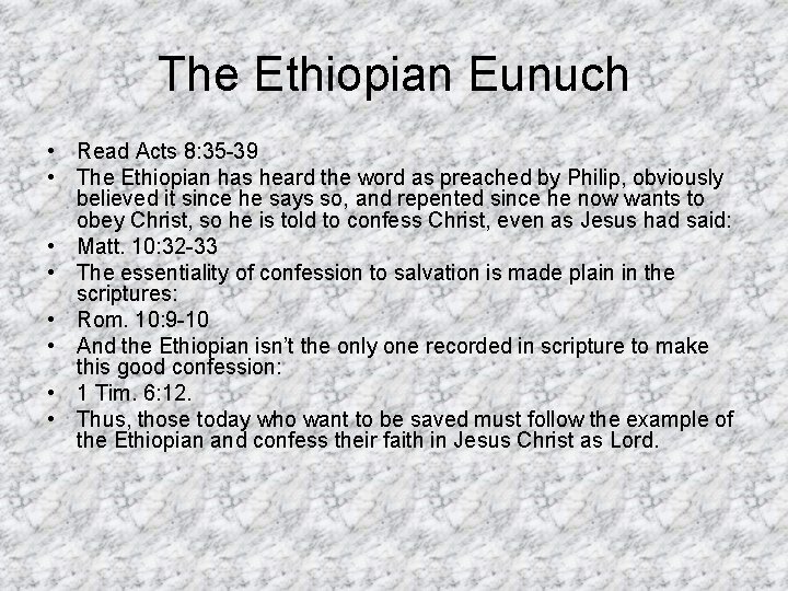 The Ethiopian Eunuch • Read Acts 8: 35 -39 • The Ethiopian has heard