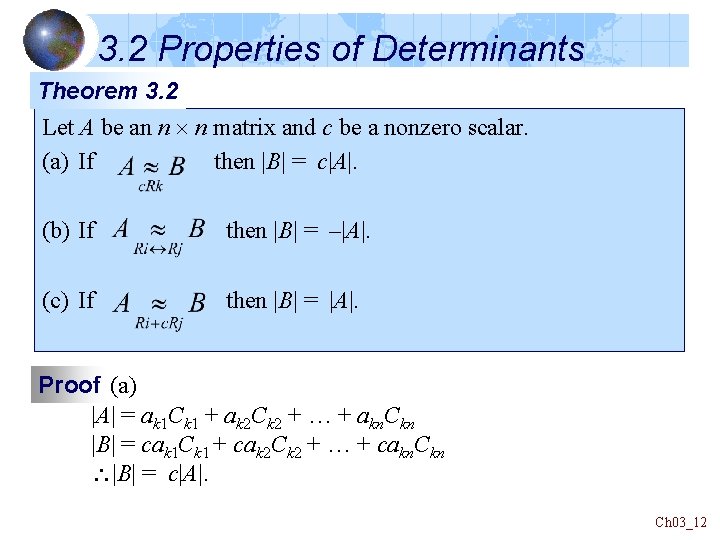 3. 2 Properties of Determinants Theorem 3. 2 Let A be an n n