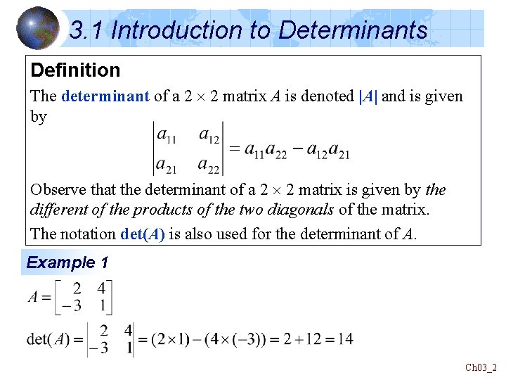 3. 1 Introduction to Determinants Definition The determinant of a 2 2 matrix A