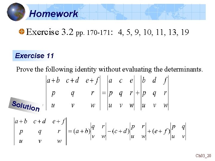 Homework Exercise 3. 2 pp. 170 -171: 4, 5, 9, 10, 11, 13, 19