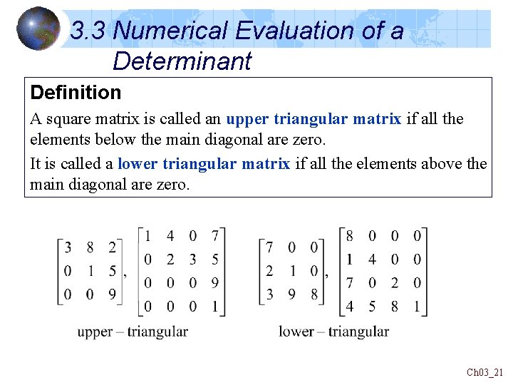 3. 3 Numerical Evaluation of a Determinant Definition A square matrix is called an