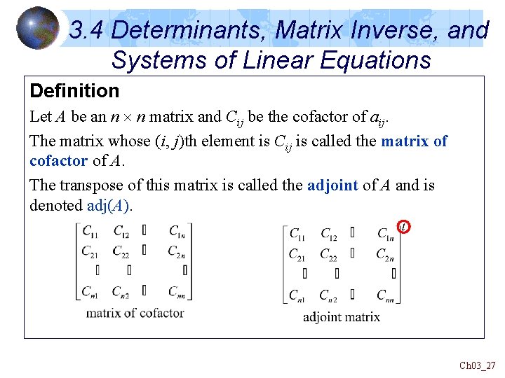 3. 4 Determinants, Matrix Inverse, and Systems of Linear Equations Definition Let A be