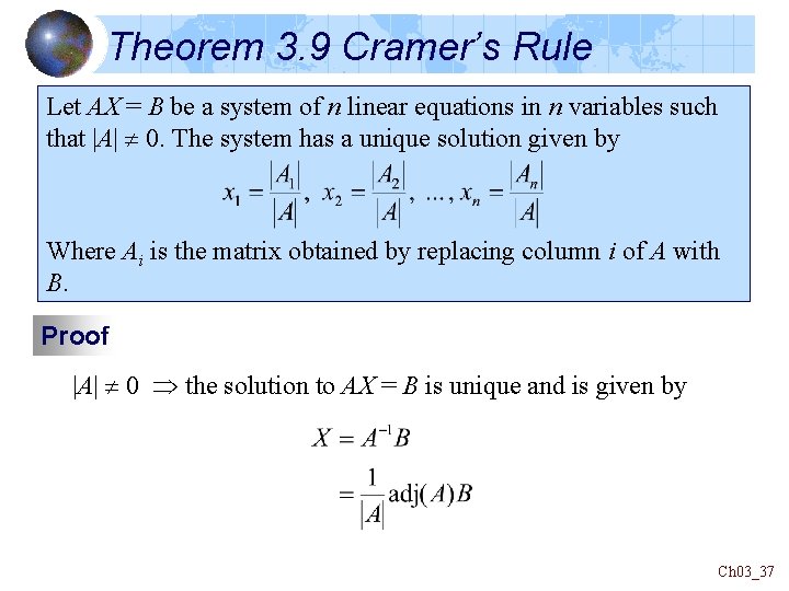 Theorem 3. 9 Cramer’s Rule Let AX = B be a system of n