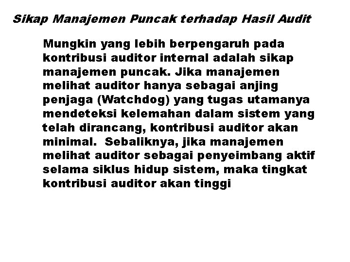 Sikap Manajemen Puncak terhadap Hasil Audit Mungkin yang lebih berpengaruh pada kontribusi auditor internal