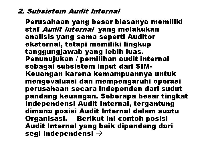 2. Subsistem Audit Internal Perusahaan yang besar biasanya memiliki staf Audit Internal yang melakukan