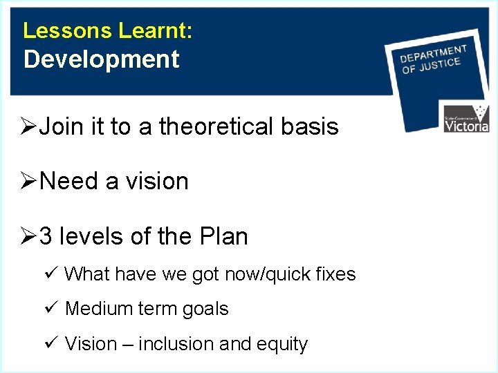 Lessons Learnt: Development ØJoin it to a theoretical basis ØNeed a vision Ø 3