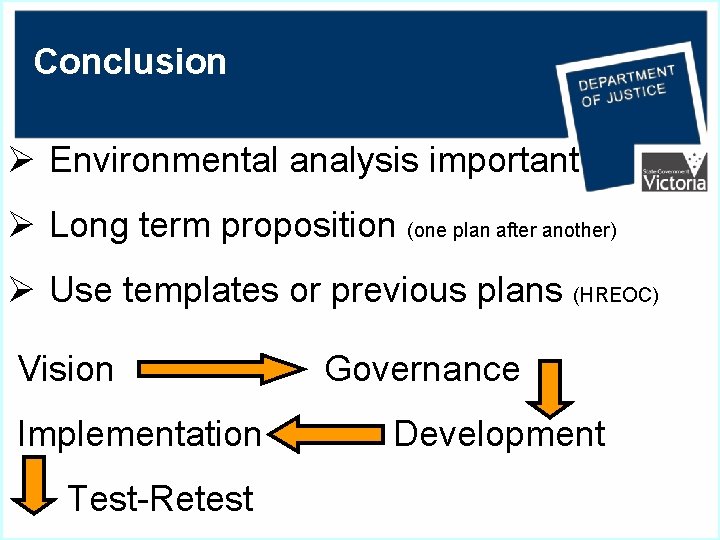 Conclusion Ø Environmental analysis important Ø Long term proposition (one plan after another) Ø