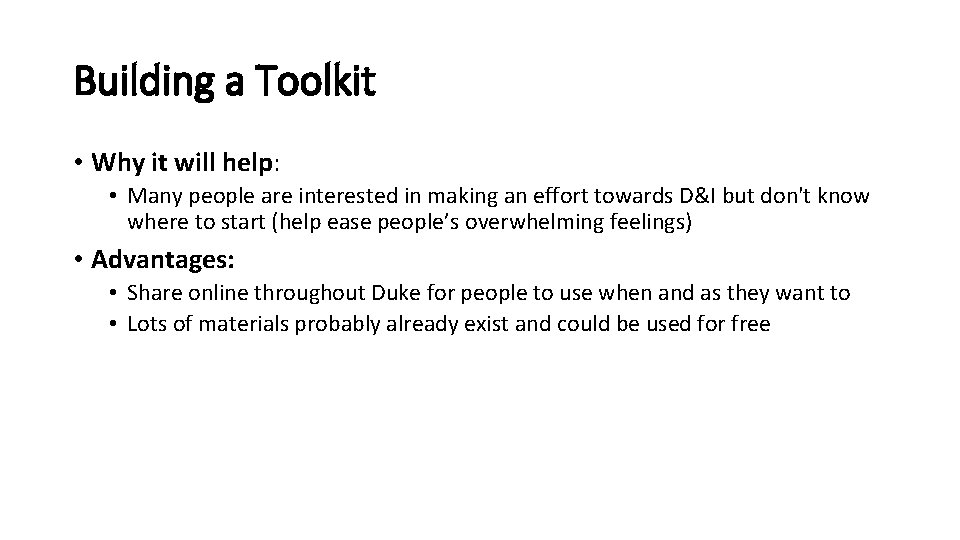 Building a Toolkit • Why it will help: • Many people are interested in