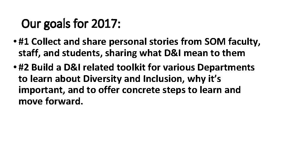 Our goals for 2017: • #1 Collect and share personal stories from SOM faculty,