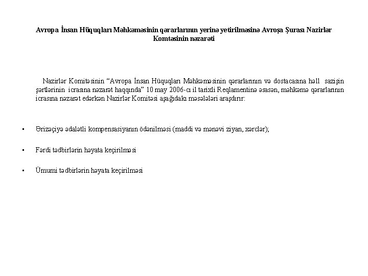 Avropa İnsan Hüquqları Məhkəməsinin qərarlarının yerinə yetirilməsinə Avroşa Şurası Nazirlər Komtəsinin nəzarəti Nazirlər Komitəsinin