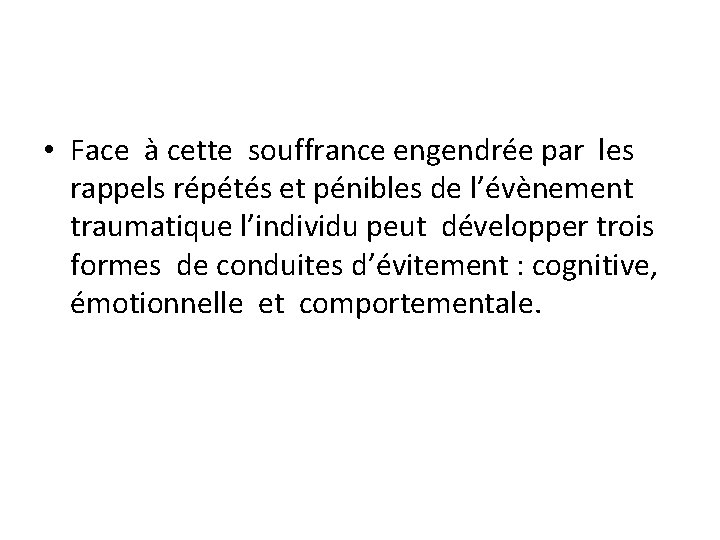  • Face à cette souffrance engendrée par les rappels répétés et pénibles de